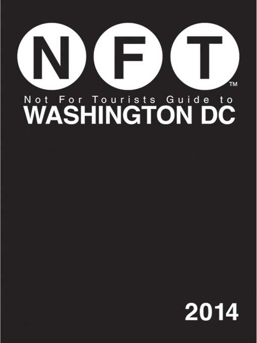 Title details for Not for Tourists Guide to Washington DC 2014 by Not for Tourists - Available